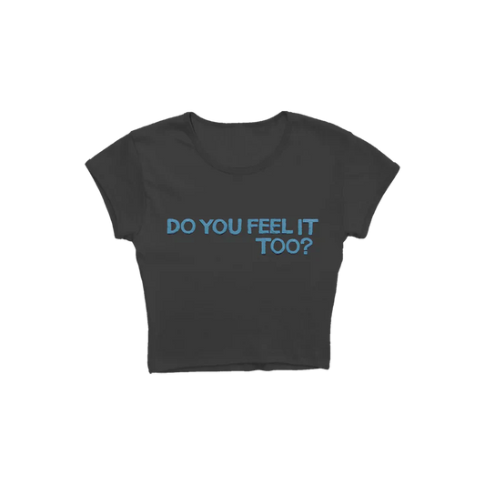 Black crop baby T-shirt with "DO YOU FEEL IT TOO?" printed in blue, part of the Billie Eilish merch collection.